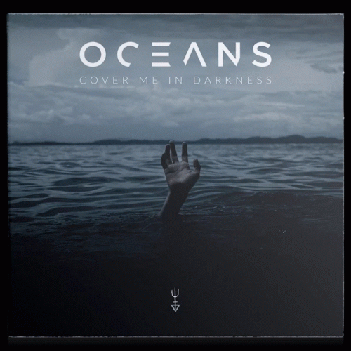 Oceans : Cover Me in Darkness
